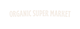 ORGANIC SUPER MARKET